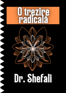 Coperta cărții 'O trezire radicală' de Dr. Shefali, prezentând text portocaliu pe fundal negru cu un design mandala detaliat în alb și portocaliu, promovând creșterea personală și conștientizarea de sine.